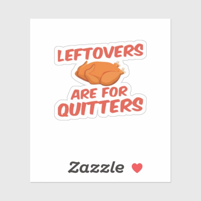 Leftovers Are For Quitters Classic Creative Casual Sticker (Sheet)