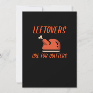 Leftovers Are For Quitters Classic For Thanksgivin Holiday Card