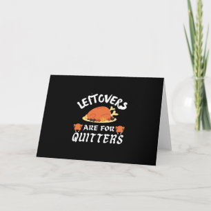 Leftovers Are For Quitters Classic Funny Retro Card