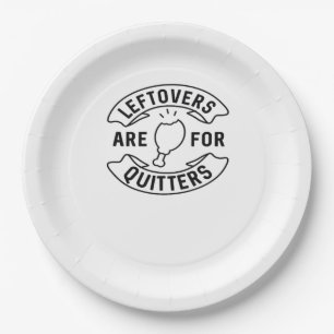 Leftovers Are For Quitters Classic Vintage Style Paper Plates