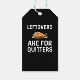 Leftovers Are For Quitters Creative Casual Gift Tags