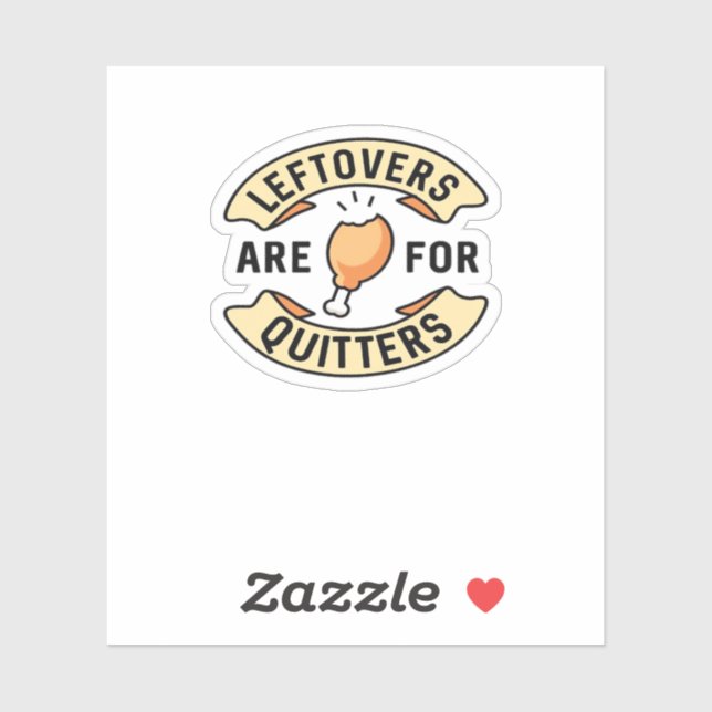 Leftovers Are For Quitters Essential Cool Minimal Sticker (Sheet)