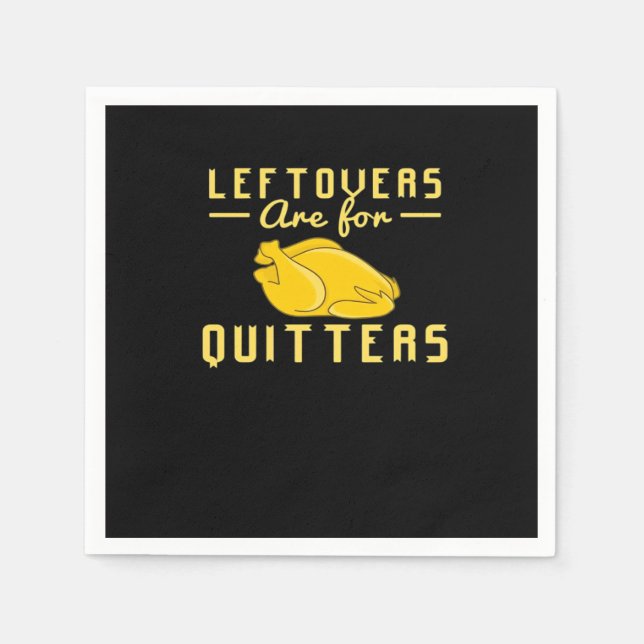 Leftovers Are For Quitters Essential Funny Quote Napkins (Front)