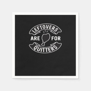 Leftovers Are For Quitters Essential Minimal Desig Napkins