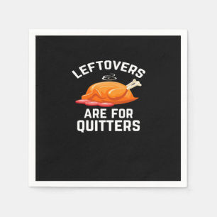 Leftovers Are For Quitters Essential Vintage Cool Napkins