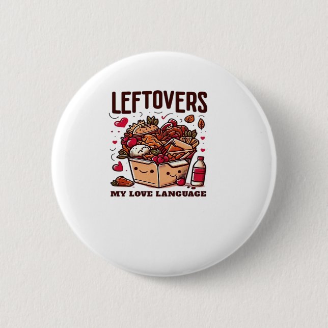 Leftovers Are For Quitters - Funny Classic Design Button (Front)