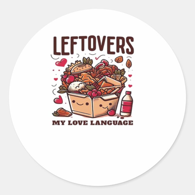 Leftovers Are For Quitters - Funny Classic Design Round Sticker (Front)