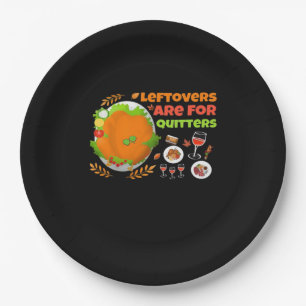 Leftovers Are For Quitters Funny Food Thanksgiving Paper Plates