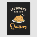Leftovers Are For Quitters Funny Pie Thanksgiving 