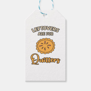 Leftovers Are For Quitters Funny Pie Thanksgiving Gift Tags