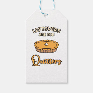 Leftovers Are For Quitters Funny Pie Thanksgiving Gift Tags
