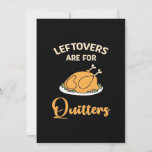 Leftovers Are For Quitters Funny Pie Thanksgiving  Holiday Card