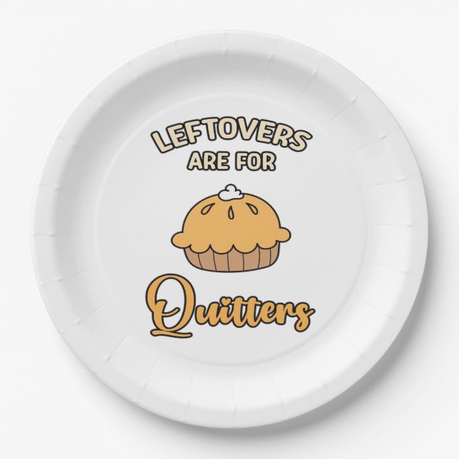 Leftovers Are For Quitters Funny Pie Thanksgiving  Paper Plates (Front)