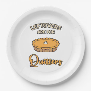 Leftovers Are For Quitters Funny Pie Thanksgiving  Paper Plates