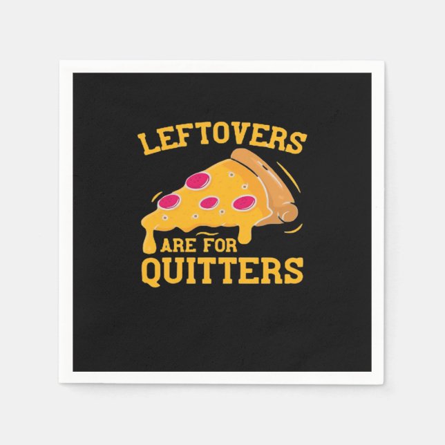 Leftovers Are For Quitters Funny Pizza Thanksgivin Napkins (Front)