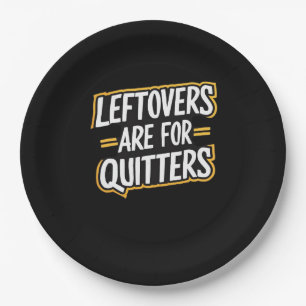 Leftovers Are For Quitters Funny Quote Thanksgivin Paper Plates