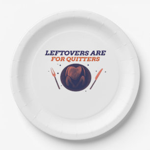 Leftovers Are For Quitters Funny Thanksgiving Clas Paper Plates