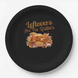 Leftovers Are For Quitters Funny Thanksgiving Day Paper Plates