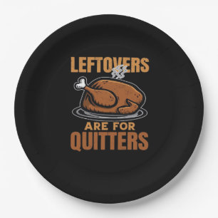 Leftovers Are For Quitters Funny Thanksgiving Dinn Paper Plates
