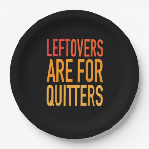Leftovers Are For Quitters Funny Thanksgiving Fami Paper Plates