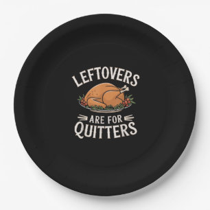 Leftovers Are For Quitters Funny Thanksgiving Food Paper Plates