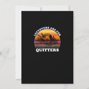 Leftovers Are For Quitters - Funny Thanksgiving Le Holiday Card