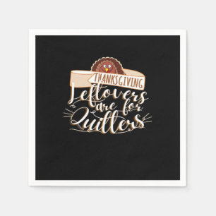 Leftovers Are For Quitters, Funny Thanksgiving Napkins