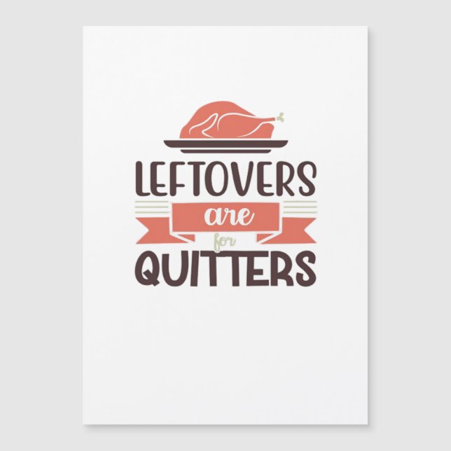 Leftovers Are For Quitters Funny Thanksgiving Quot (Front)