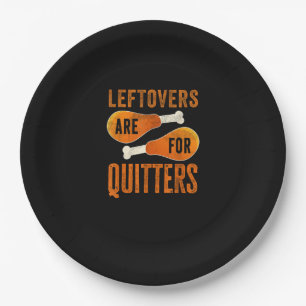 Leftovers Are For Quitters Funny Thanksgiving Quot Paper Plates