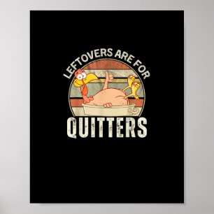Leftovers Are For Quitters Funny Thanksgiving Retr Poster