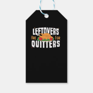 Leftovers Are For Quitters Funny Thanksgiving Turk Gift Tags