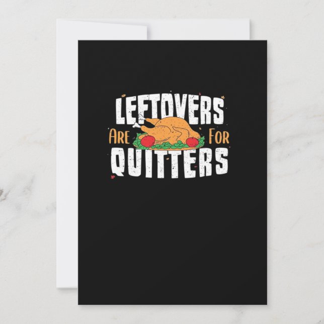 Leftovers Are For Quitters Funny Thanksgiving Turk Holiday Card (Front)