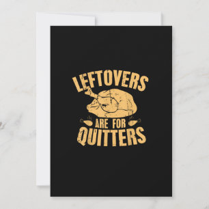 Leftovers Are For Quitters Funny Thanksgiving Turk Holiday Card