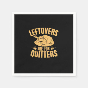 Leftovers Are For Quitters Funny Thanksgiving Turk Napkins