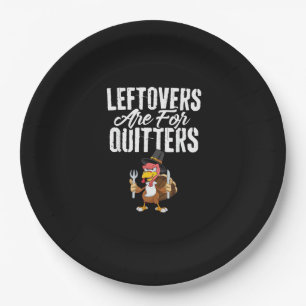 Leftovers Are For Quitters Funny Thanksgiving Turk Paper Plates