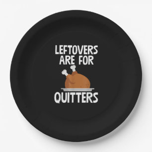 Leftovers Are For Quitters Funny Thanksgiving Turk Paper Plates