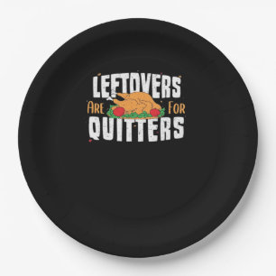 Leftovers Are For Quitters Funny Thanksgiving Turk Paper Plates