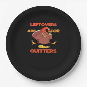 Leftovers Are For Quitters Funny Thanksgiving Turk Paper Plates