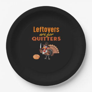 Leftovers Are For Quitters Funny Turkey Thanksgivi Paper Plates