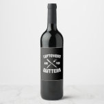 Leftovers Are For Quitters Gobble Funny Thanksgivi Wine Label
