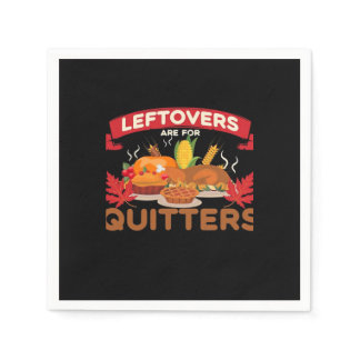 Leftovers Are For Quitters Minimal Creative Napkins