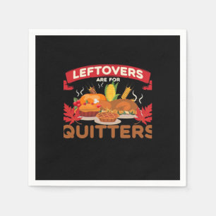 Leftovers Are For Quitters Minimal Creative Napkins