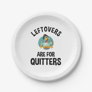 Leftovers Are For Quitters Paper Plates