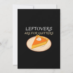 Leftovers Are For Quitters Pie Classic Funny Trend Holiday Card