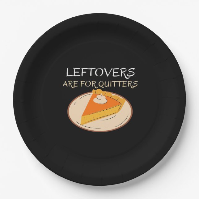 Leftovers Are For Quitters Pie Classic Funny Trend Paper Plates (Front)