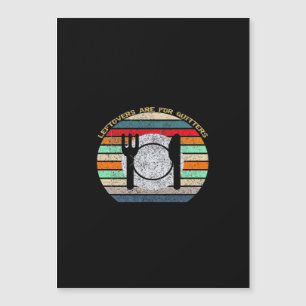 Leftovers Are For Quitters Retro Vintage Funny Tha