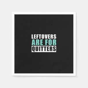 Leftovers Are For Quitters Thanksgiving Aesthetic Napkins