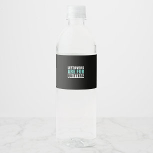 Leftovers Are For Quitters Thanksgiving Aesthetic Water Bottle Label