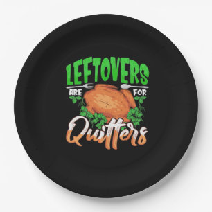 Leftovers Are For Quitters - Thanksgiving Christma Paper Plates
