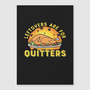 Leftovers Are For Quitters Thanksgiving Day Dinner